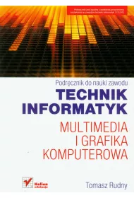 Multimedia i grafika komputerowa. Podr�cznik do nauki zawodu technik informatyk. *