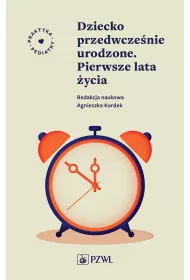 Dziecko przedwcze�nie urodzone. Pierwsze lata �ycia