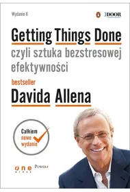 Getting Things Done, czyli sztuka bezstresowej efektywno�ci