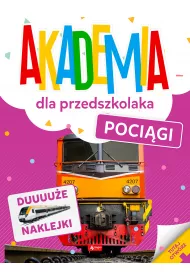 Akademia dla przedszkolaka. Pocigi