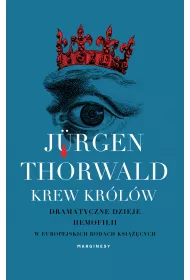 Krew krlw. Dramatyczne dzieje hemofilii w europejskich rodach ksicych