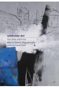 Wiekuiste dni. Los dias eternos