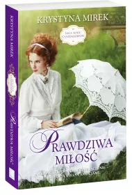 Prawdziwa mi�o��. Saga rodu Cantendorf�w. Tom 3