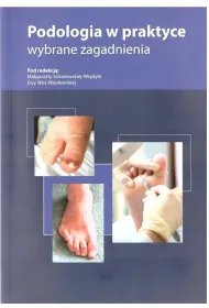 Podologia w praktyce. Wybrane zagadnienia