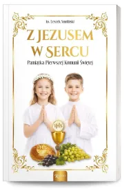 Z Jezusem w sercu. Pami�tka Pierwszej Komunii �wi�tej
