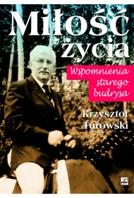 Mi�o�� �ycia. Wspomnienia starego budrysa