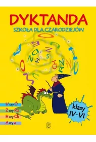 Dyktanda dla klas IV-VI. Szko�a dla czarodziej�w