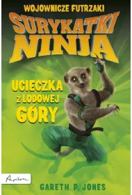 Surykatki Ninja. Ucieczka z lodowej g�ry