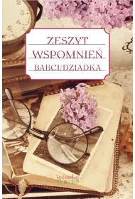 Zeszyt wspomnie� babci dziadka