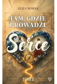 Tam gdzie prowadzi serce 2