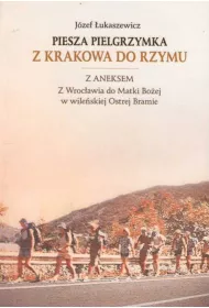Piesza pielgrzymka z Krakowa do Rzymu