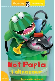 Kot Papla i dinozaur. Czytamy bez mamy. Poziom 1
