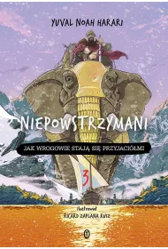 Jak wrogowie staj� si� przyjaci�mi. Niepowstrzymani. Tom 3