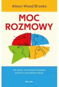 Moc rozmowy. Jak m�wi�, by s�owami budowa� zaufanie i prawdziwe relacje