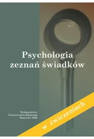 Psychologia zezna� �wiadk�w (w �wiczeniach)