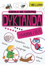 Szko�a na sz�stk�. Dyktanda na h/ch