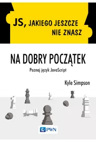 JS, jakiego jeszcze nie znasz. Na dobry pocz�tek