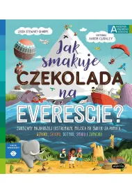 Jak smakuje czekolada na Everecie? Akademia Mdrego Dziecka. Chc wiedzie