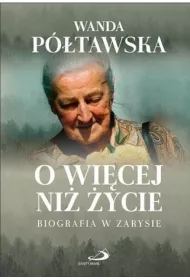 O wi�cej ni� �ycie