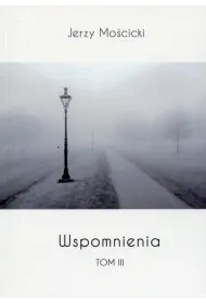 Wspomnienia. Tom 3