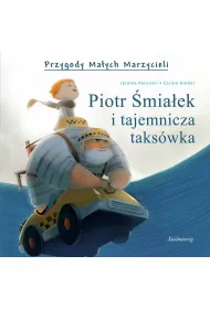 Przygody ma�ych marzycieli. Piotr �mia�ek i tajemnicza taks�wka