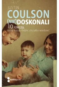 (Nie)doskonali. 10 rzeczy, kt�re ka�dy rodzic chcia�by wiedzie�