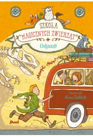 Odjazd! Szko�a magicznych zwierz�t. Tom 4