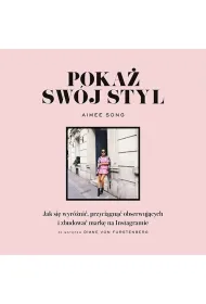 Poka� sw�j styl jak si� wyr�ni� przyci�gn�� obserwuj�cych i zbudowa� mark� na instagramie