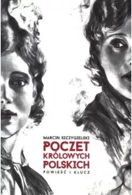 Poczet kr�lowych polskich. Powie�� i klucz