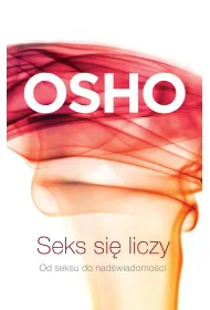 Seks si� liczy. Od seksu do nad�wiadomo�ci