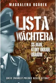 Lista Wachtera. SS-man kt�ry okrad� Krak�w