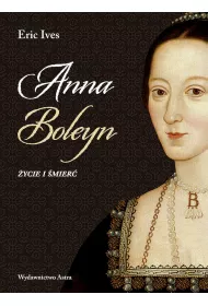 Anna Boleyn. �ycie i �mier�