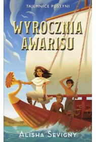 Wyrocznia Awarisu. Tajemnice pustyni. Tom 3