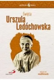 Skuteczni �wi�ci - �wi�ta Urszula Led�chowska