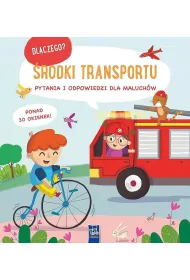 �rodki transportu. Dlaczego? pytania i odpowiedzi dla maluch�w