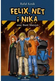 Felix, Net i Nika oraz Bunt Maszyn. Tom 8