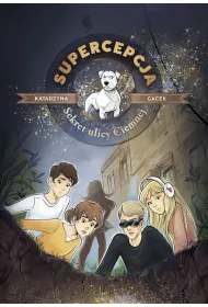 Sekret ulicy Ciemnej. Supercepcja. Tom 3