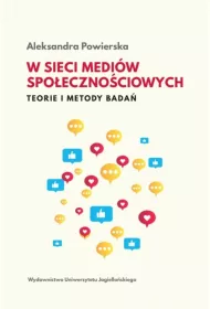 W sieci medi�w spo�eczno�ciowych. Teorie i metody bada�