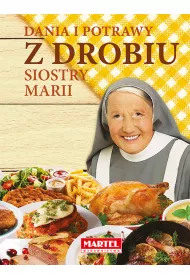 Dania i potrawy z drobiu Siostry Marii