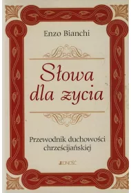 S�owa dla �ycia. Przewodnik duchowo�ci chrze�cij.