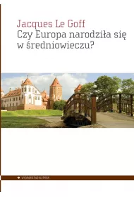 Czy Europa narodzia si w redniowieczu?