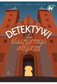Detektywi z klasztornego wzg�rza. A to historia!