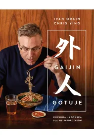Gaijin gotuje. Kuchnia japo�ska dla nie-Japo�czyk�w