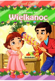 Czekamy na Wielkanoc * *