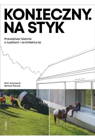 Konieczny. Na styk Prawdziwe historie o ludziach i architekturze TW