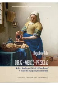 Obraz &ndash; wiersz &ndash; przek�ad. Wis�awy Szymborskiej &bdquo;historie (nie)namalowane&rdquo; w t�umaczeniu na j�zyk angielski i hiszpa�ski