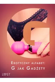 eBook Erotyczny alfabet: G jak Gadety - zbir opowiada mobi epub