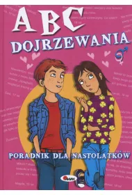 ABC dojrzewania Poradnik dla nastolatk�w