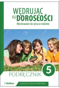 Wdrujc ku dorosoci. Wychowanie do ycia w rodzinie. Podrcznik do 5 klasy szkoy podstawowej
