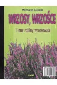 Wrzosy, wrzo�ce i inne ro�liny wrzosowate